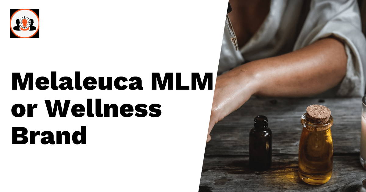 Unpacking the Truth: Is Melaleuca a MLM or Just a Wellness Brand?